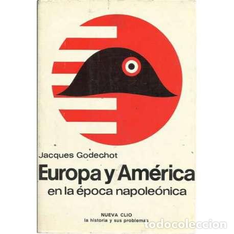 Libros: Europa y Am&eacute;rica en la &eacute;poca napole&oacute;nica - Godechot, Jacques - Foto 1