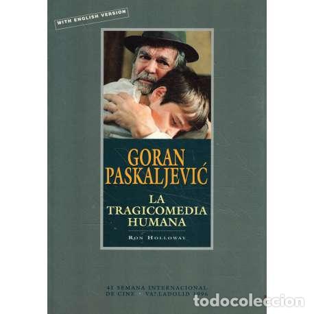 Libros: Goran Paskaljevic. La tragicomedia humana - Holloway, Ron - Foto 1