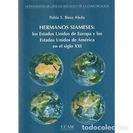 Libri di seconda mano: Hermanos siameses: los Estados Unidos de Europa y los Estados Unidos de Am&eacute;rica en el siglo XXI - Pa