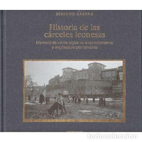 Libros: Historia de las c&aacute;rceles leonesas - Castro, Benigno - Foto 1