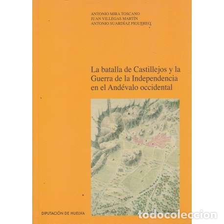 Libros: La batalla de Castillejos y la Guerra de la Independencia en el And&eacute;valo occidental - Mira Toscano,