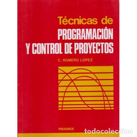 Libros: T&eacute;cnicas de programaci&oacute;n y control de proyectos - Romero L&oacute;pez, Carlos - Foto 1