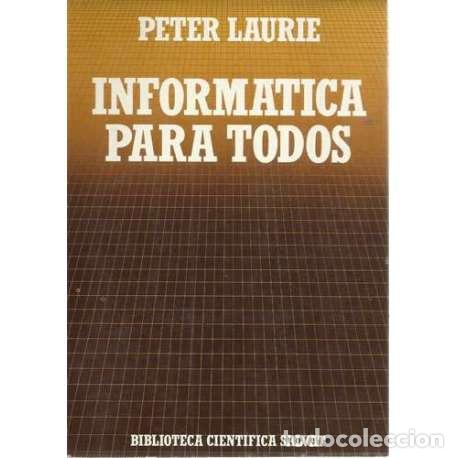 Libros: Informatica para todos - Laurie, Peter - Foto 1