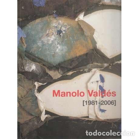 Libros: Manolo Vald&eacute;s (1981-2006) - Cat&aacute;logo de la Exposici&oacute;n - Foto 1