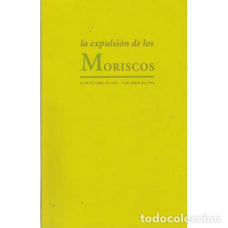 Libros: La expulsi&oacute;n de los moriscos - VV. AA. - Foto 1