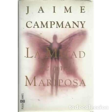 Libros: La mitad de una mariposa - Campmany, Jaime - Foto 1