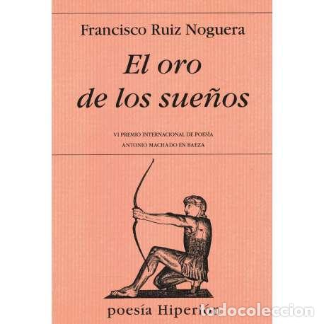 Libros: El oro de lo sue&ntilde;os - Ruiz Noguera, Francisco - Foto 1
