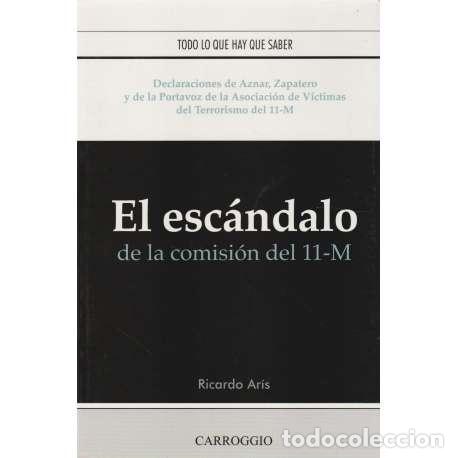 Libros: El esc&aacute;ndalo de la comisi&oacute;n del 11-M - Ar&iacute;s, Ricardo - Foto 1