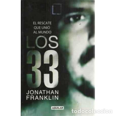 Libros: Los 33. El rescate que uni&oacute; al mundo - Franklin, Jonathan - Foto 1