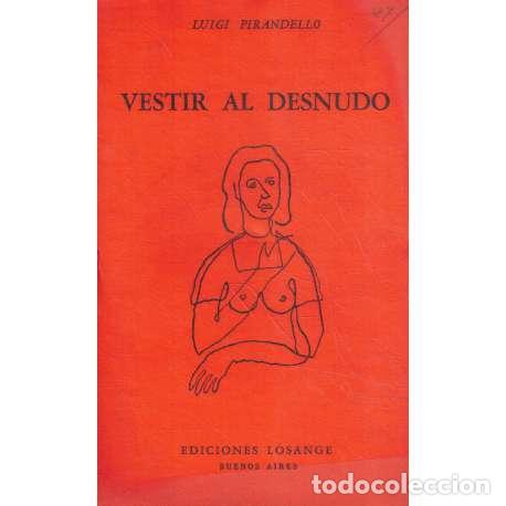 Libros: Vestir al desnudo - Luigi Pirandello - Foto 1