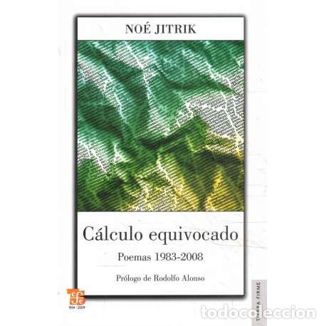 Libros: C&aacute;lculo equivocado. Poemas 1983-2008 - No&eacute; Jitrik - Foto 1