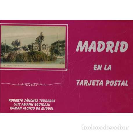 Libri di seconda mano: Madrid en la tarjeta postal - S&aacute;nchez Terreros, R/ Amann Eguidazu, L/ Alonso de Miguel, R