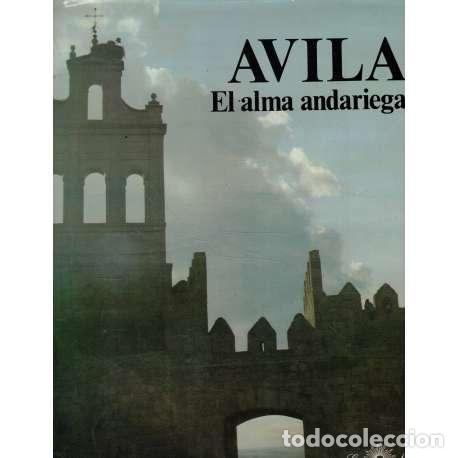 Libros: &Aacute;vila. El alma andariega - VV. AA. - Foto 1
