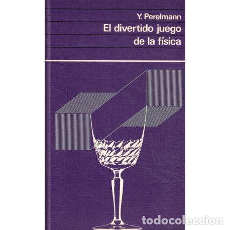 Libri di seconda mano: El divertido juego de la f&iacute;sica - Perelmann, Y