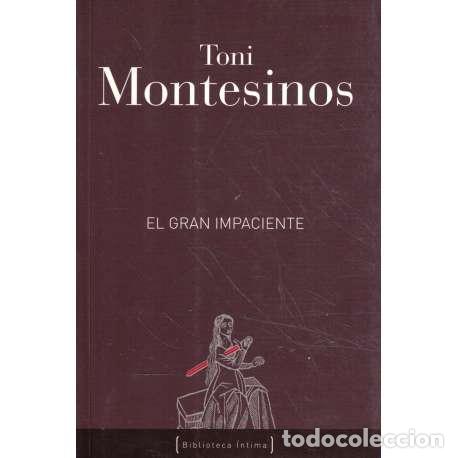 Libros: El gran impaciente - Montesinos Gilbert, Toni - Foto 1