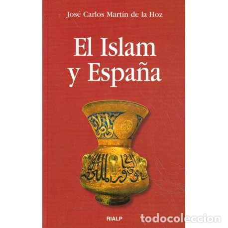 Libros: El Islam y Espa&ntilde;a - Jos&eacute; Carlos Mart&iacute;n de la Hoz - Foto 1