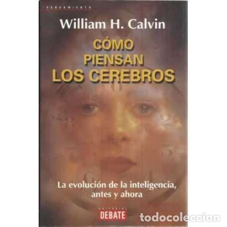 Libros: C&oacute;mo piensan los cerebros - H. Calvin, William - Foto 1