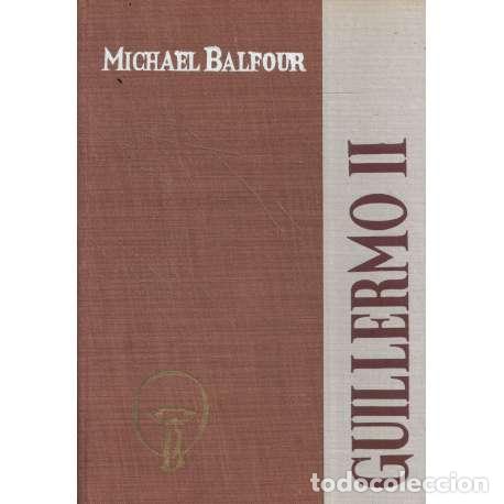 Libros: Guillermo II - Balfour, Michael - Foto 1
