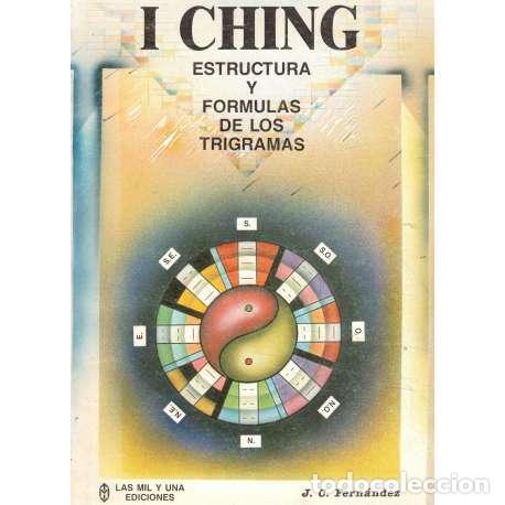 Libros: I Ching. Estructura y f&oacute;rmulas de los trigramas - J. C. Fern&aacute;ndez - Foto 1