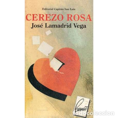 Libros: Cerezo rosa - Jos&eacute; Lamadrid Vega - Foto 1