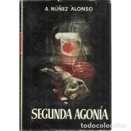 Libros: Segunda agon&iacute;a - N&uacute;&ntilde;ez Alonso, Alejandro - Foto 1
