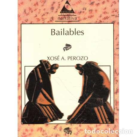 Libros: Bailables - Perozo, Xos&eacute; A (Jos&eacute; Antonio Perozo Ruiz) - Foto 1