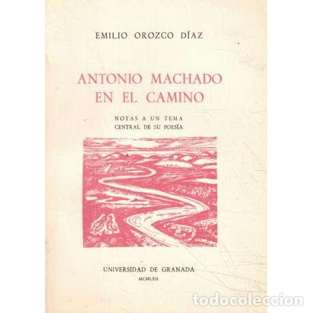 Libros: Antonio Machado en el camino - Orozco D&iacute;az, Emilio - Foto 1
