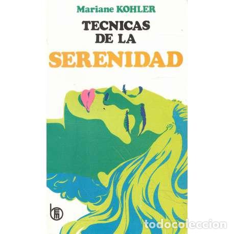Libros: T&eacute;cnicas de la serenidad - Mariane Kohler - Foto 1