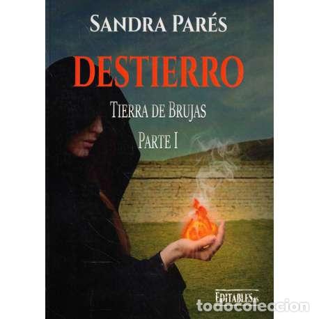 Libros: Destierro. Tierra de Brujas. Parte I - Par&eacute;s, Sandra - Foto 1