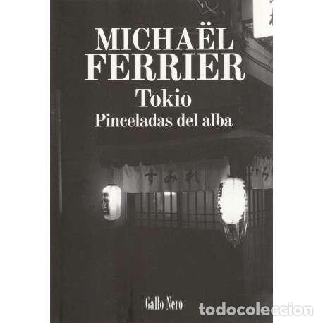 Libros: Tokio. Pinceladas del alba - Ferrier, Micha&euml;l - Foto 1