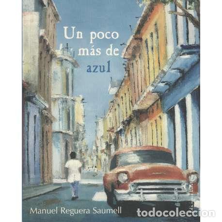 Libros: Un poco m&aacute;s de azul - Reguera Saumell, Manuel - Foto 1