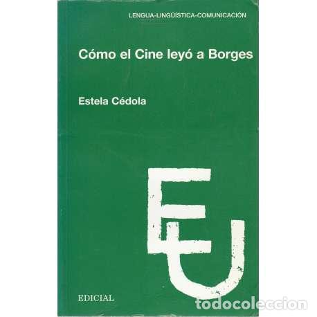Libros: C&oacute;mo el cine ley&oacute; a Borges - C&eacute;dola, Estela - Foto 1