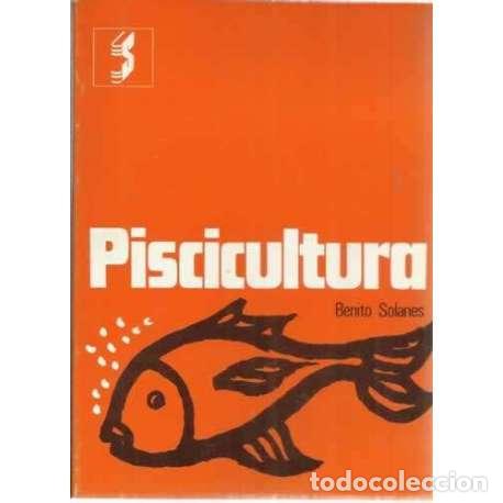 Libros: Piscicultura - Benito Solanes - Foto 1