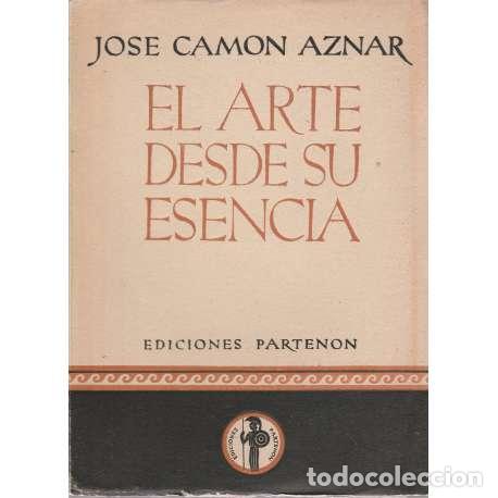 Libros: El arte desde su esencia - Cam&oacute;n Aznar, Jos&eacute; - Foto 1