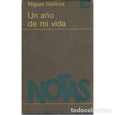 Libros: Un a&ntilde;o de mi vida - Miguel Delibes - Foto 1