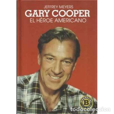 Libros: Gary Cooper. El h&eacute;roe americano - Meyers, Jeffrey - Foto 1