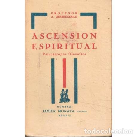 Libri di seconda mano: Ascensi&oacute;n espiritual. Psicoterapia filos&oacute;fica - Profesor A. Austregesilo