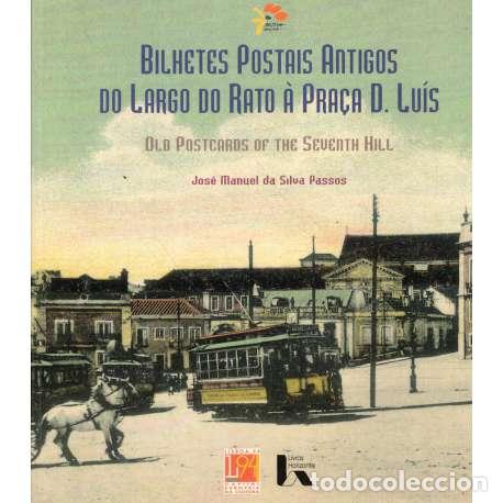 Libros: Bilhetes postais antigos do largo do Rato &agrave; Pra&ccedil;a D. Luis - da Silva Passos, Jos&eacute; Manuel - Foto 1