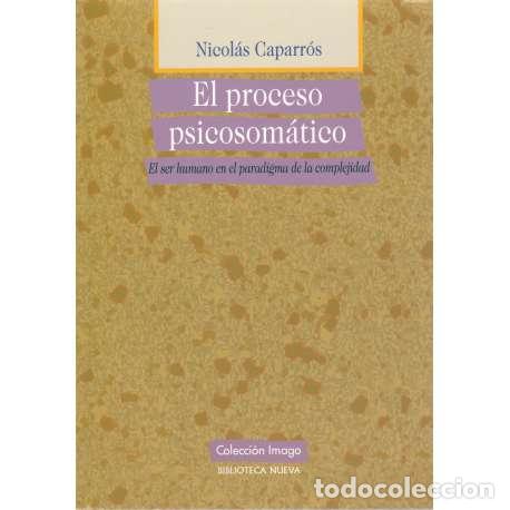 Libros: El proceso psicosom&aacute;tico. El ser humano en el paradigma de la complejidad - Nicol&aacute;s Caparr&oacute;s - Foto 1