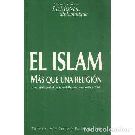 B&uuml;cher: El Islam. M&aacute;s que una religi&oacute;n - Le Monde diplomatique
