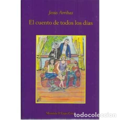 Libros: El cuento de todos los d&iacute;as - Arribas, Jes&uacute;s - Foto 1