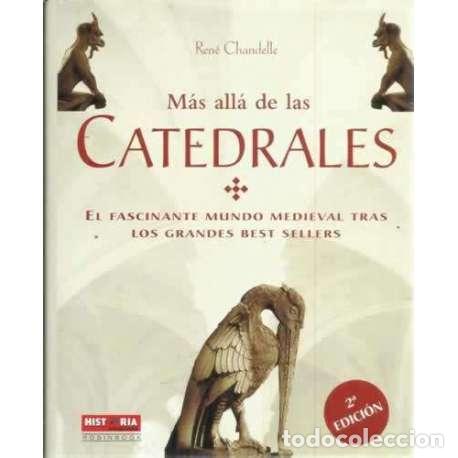 Libros: M&aacute;s all&aacute; de las catedrales - Chandelle, Ren&eacute; - Foto 1