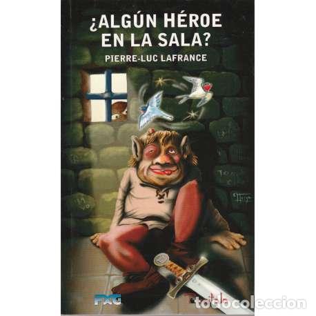 Libros: &iquest;Alg&uacute;n h&eacute;roe en la sala? - Pierre-Luc Lafrance - Foto 1