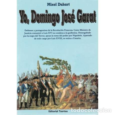 Libros: Yo, Domingo Jos&eacute; Garat - Duhart, Mixel - Foto 1