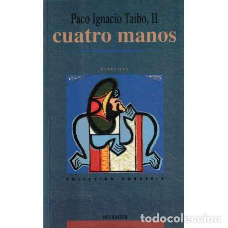 Libros: Cuatro manos - II - Paco Ignacio Taibo - Foto 1