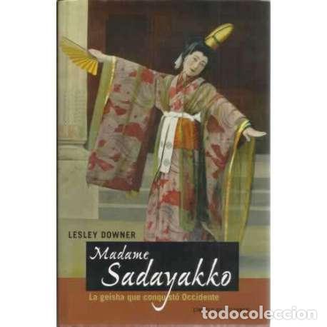 Libros: Madame Sadayakko. La geisha que conquist&oacute; Occidente - Downer, Lesley - Foto 1