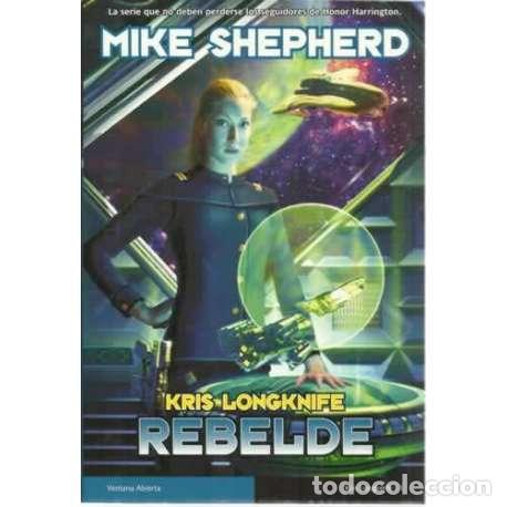Libros: Kris Longknife. Rebelde - Shepherd, Mike - Foto 1