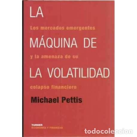 Libros: La m&aacute;quina de la volatidad - Pettis, Michael - Foto 1