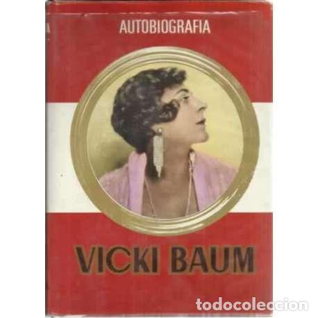 Libros: Autobiograf&iacute;a. Vicki Baum - Baum, Vicki - Foto 1