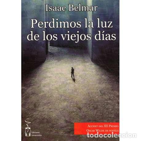 Libros: Perdimos la luz de los viejos d&iacute;as - Isaac Belmar
